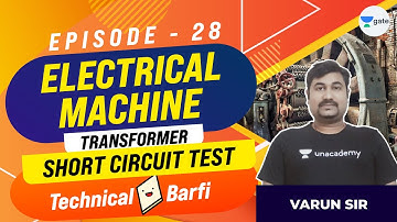 Short Circuit Test  | EP:28 | Electrical Machine | Technical Barfi | Gate 2022 | Varun Sir