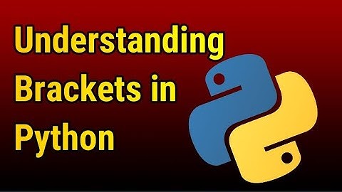 Understanding Brackets in Python