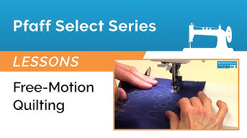 Pfaff Select Series Lesson - Free-Motion Quilting