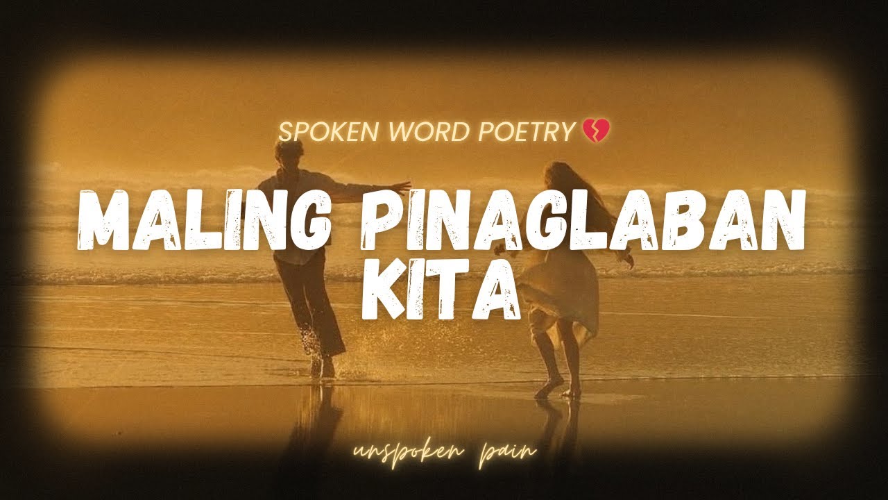 MALING PINAGLABAN KITA | LATEST SPOKEN WORD POETRY COMPILATION PLAYLIST | UNSPOKEN PAIN