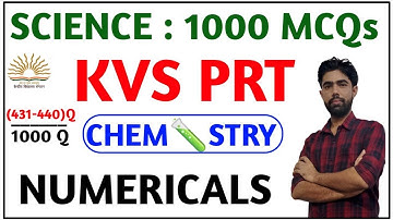 KVS PRT SCIENCE 1000 MCQs || CHEMISTRY : NUMERICALS | PART - 3 | BY SATYAM SIR || SATYAM CLASSES