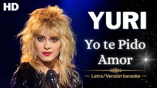Yuri - Yo Te Pido Amor || Letra/Versión karaoke/AI Music Visuals