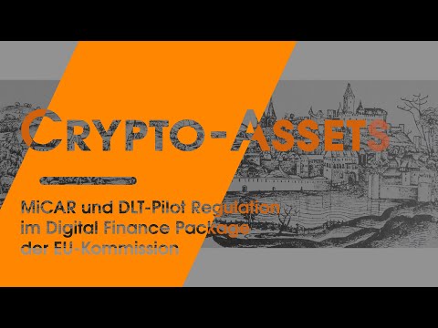 EU Crypto-Assets Regulierung: MiCA-VO und DLT-Pilot VO