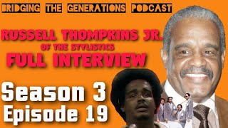 S3 E19: Russell Thompkins Jr. of the Stylistics talks Philadelphia pioneers, group legacy and MORE