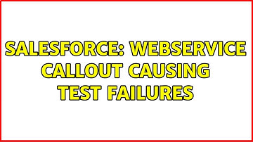 Salesforce: Webservice callout causing test failures