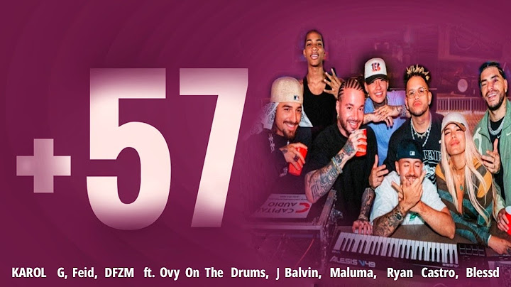 KAROL G, Feid, DFZM - 57 ft. Ovy On The Drums, J Balvin, Maluma, Ryan Castro, Blessd