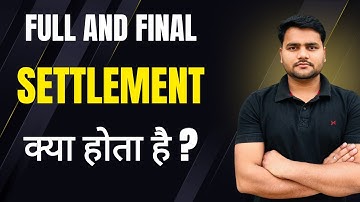Full And Final Settlement Kya Hota Hai | FNF Kya Hota Hai | Full And Final Settlement of Employee