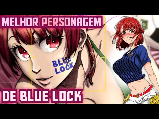 A MELHOR PERSONAGEM DE BLUE LOCK: TEIERI ANRI 