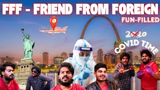 FFF - Friend From Foreign | Comedy Short Film | COVID Pandemic Memories | Phani Kelam