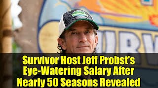 Survivor Host Jeff Probst's Eye-Watering Salary After Nearly 50 Seasons Revealed