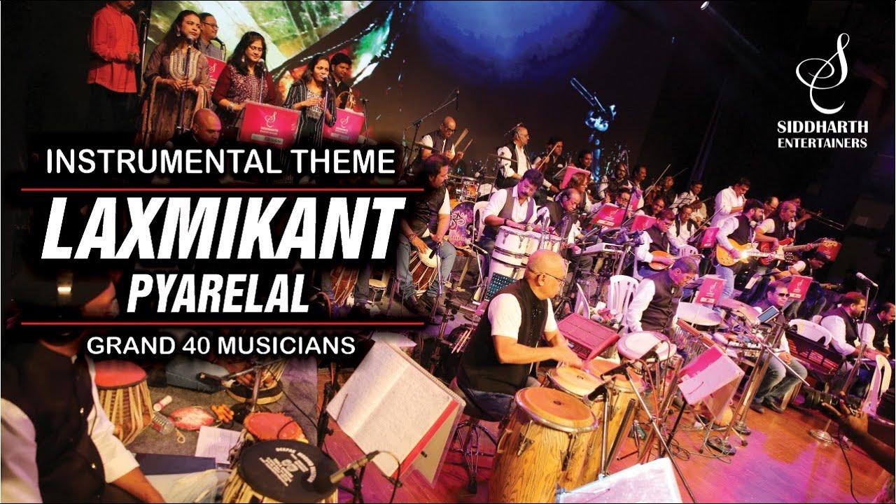 INSTRUMENTAL THEME MUSIC  LAXMIKANT PYARELAL  40 MUSICIANS  SIDDHARTH ENTERTAINERS