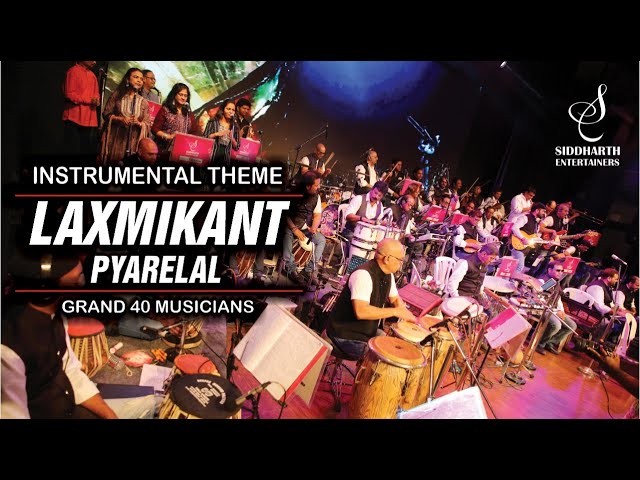 INSTRUMENTAL THEME MUSIC | LAXMIKANT PYARELAL | 40 MUSICIANS | SIDDHARTH ENTERTAINERS class=