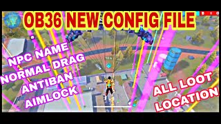Free Fire - NPC Name | Normal Drag  | All Loot Location | New Config file OB36| Antiban