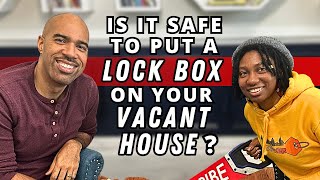 is it safe to put lock boxes on vacant hosues for sale