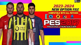 PES 2017 NEW OPTION FILE 2023-2024 | COMPATIBLE WITH ALL PATCHES