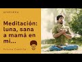 Luna, sana a mamá en mi | Meditación guiada | arturveda