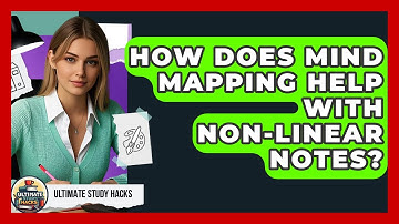 How Does Mind Mapping Help With Non-linear Notes? - Ultimate Study Hacks