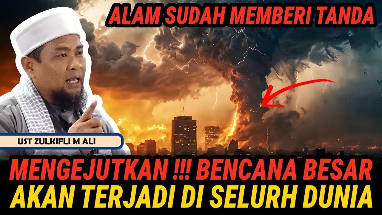AKAN TERJADI BENCANA BESAR MENGEJUTKAN DI SELURUH DUNIA - USTADZ ZULKIFLI MUHAMMAD ALI