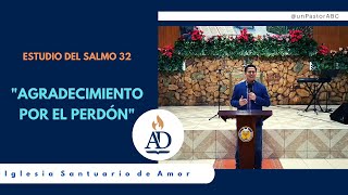 AGRADECIMIENTO POR EL PERDON - SALMO 32 | PASTOR ABC | IGLESIA SANTUARIO DE AMOR | ASAMBLEAS DE DIOS