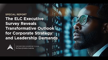 ELC Executive Survey Reveals Transformative Outlook for Corporate Strategy and Leadership Demands
