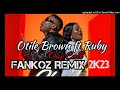 Otile Brown ft Ruby (One call) Fankoz remix 2k23