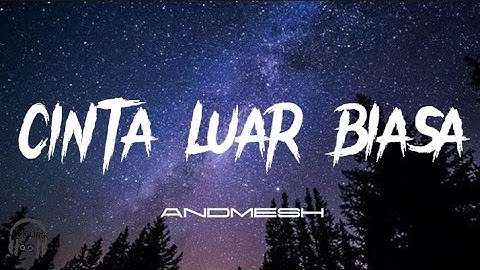 Cinta Luar Biasa - Andmesh [Lyrics] Lirik Lagu Indonesia🇲🇨