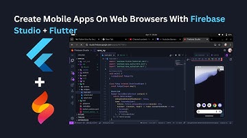 How to Create Mobile Apps On Web Browsers With Firebase Studio + Flutter