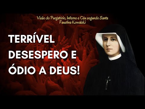 Visão do Inferno, Purgatório e Céu segundo Santa Faustina Kowalska