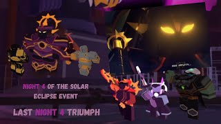 TDS - Last Day of Solar Eclipse Event (Night IV Triumph)
