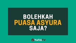 Puasa Muharram: Bolehkah Puasa Hari Asyura Saja? (Hukum Puasa Asyura Saja) - Poster Dakwah Yufid TV