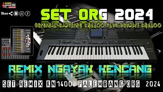 REMIX KENCENG BIKIN GELENG2 VARIASI REMIX KN140 COVER BY ORG 2024 SET HD