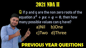 QUADRATIC EQUATIONS|| 2021 NDA MATHS PAPER 2 || NDA PREVIOUS YEAR QUESTION PAPER || MATHS GURU