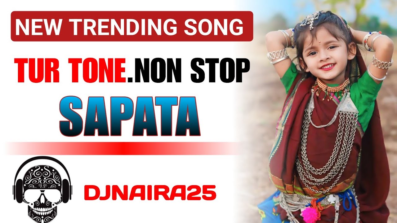 NEW SAPATA TUR TONE 2025 NEW TRENDING SONG DJNAIRA25