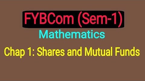 Part-1 Shares and Mutual Funds | FYBCom (sem-1) | Maths by Ramesh Sir