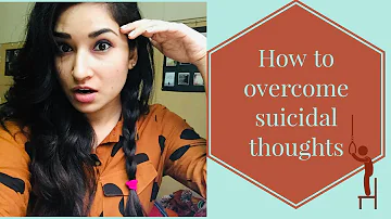 How to overcome suicidal thoughts? #suicide #suicidalthoughts