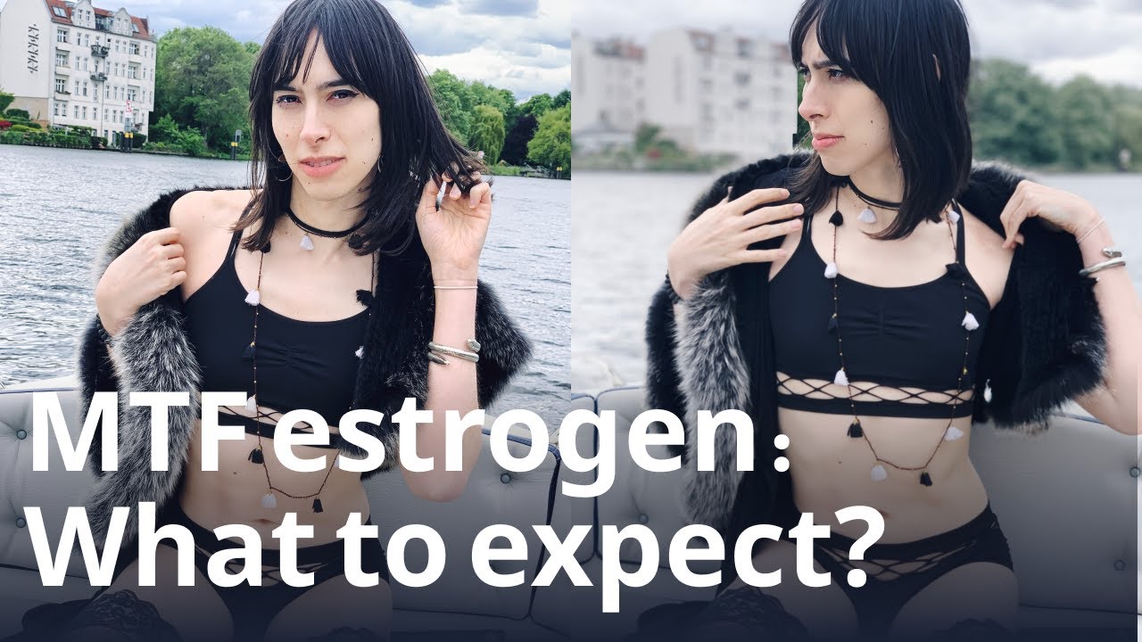 MTF estrogen What to expect? YouTube