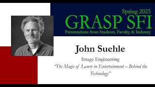 Spring 2025 GRASP SFI - John Suehle, Image Engineering