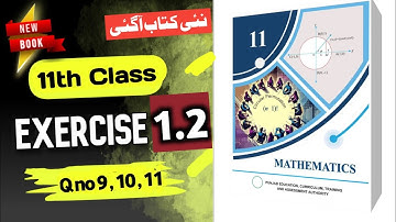 Class 11 Math Exercise 1.2 New Book Question 9 10 11 || 1st year Math Ex 1.2 Q9 10 11 || Mairi Stuff