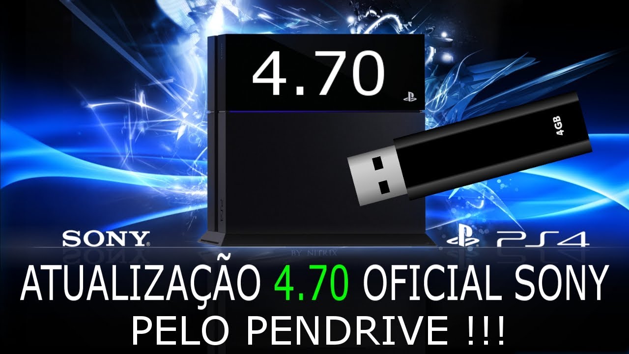 PS4 ATUALIZAÇÃO 4.70 OFICIAL PELO PENDRIVE YouTube