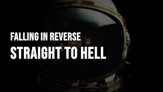 Falling In Reverse - Straight To Hell [Lyrics]