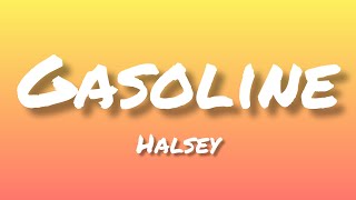 Gasoline~ [Halsey] - (lyrics)
