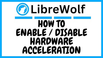 How To Enable or Disable Hardware Acceleration In The LibreWolf Web Browser | PC | Easy Tutorial
