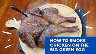 HOW TO SMOKE A WHOLE CHICKEN ON THE BIG GREEN EGG