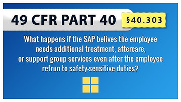 49 CFR Part 40 - §40.303