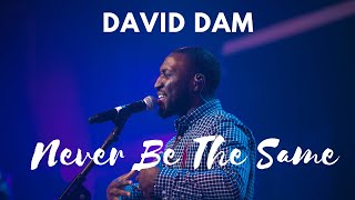 David Dam - Never Be The Same | Live  Resimi