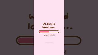 weekend loading animation 🎉💕✨ #weekend #tgif #animation #gif