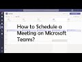 How to Schedule Meeting on Microsoft Teams