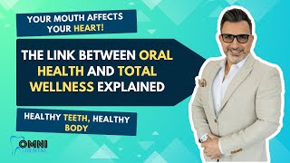 The Link Between Oral Health and Total Wellness Explained