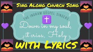 Down in my soul with Lyrics - The Ingram Gospel Singers Sing Along Church Song - Black Gospel Music
