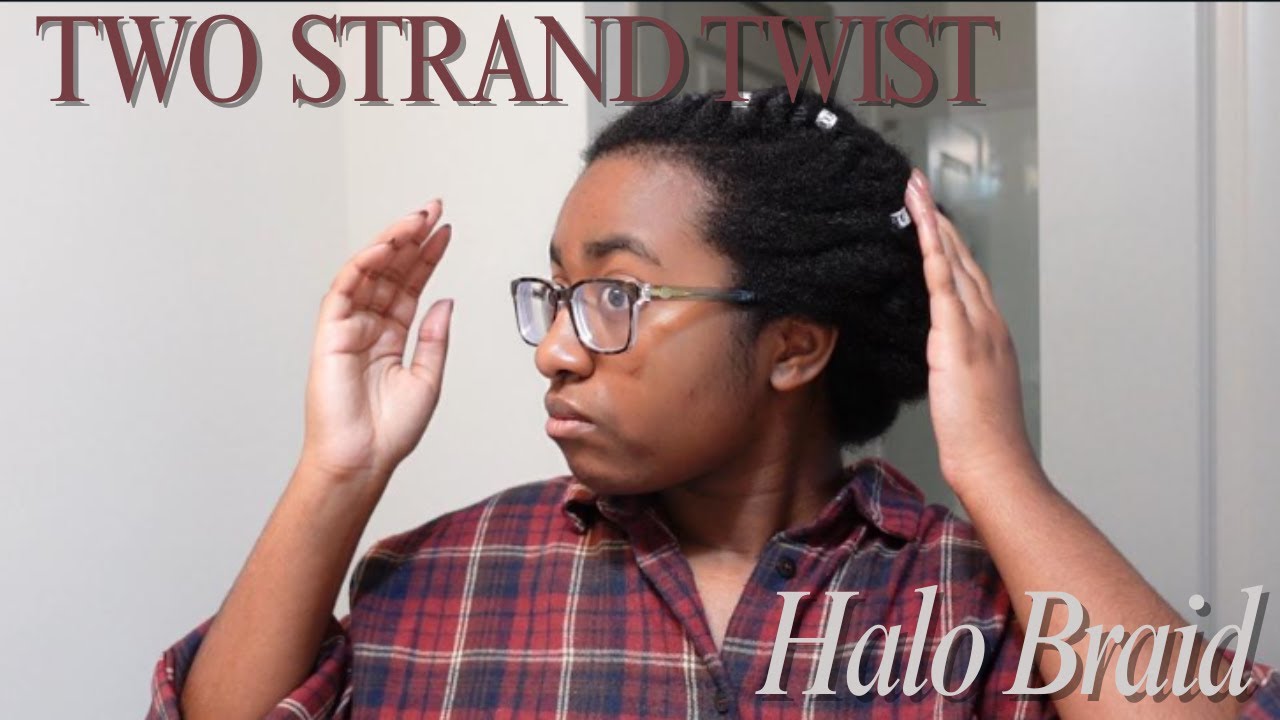 Two Strand Twist Halo Braid | Simple & Versatile Type 4 Natural ...